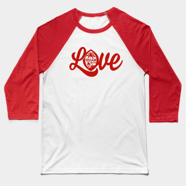 Guam Love Baseball T-Shirt by THE LOCAL FABRIC